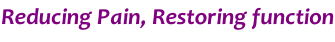 Reducing Pain, Restoring function